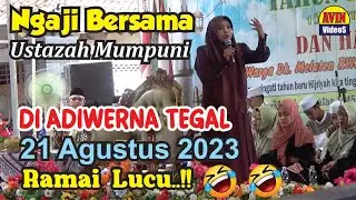 PENGAJIAN  LUCU NGAPAK MUMPUNI HANDAYAYEKTI  DI ADIWERNA TEGAL, 21 AGUSTUS 2023