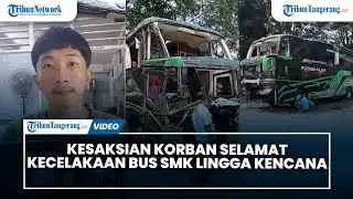 Kesaksian Korban Selamat, Ceritakan Detik-detik  Kecelakaan Maut Bus SMK Lingga Kencana di Subang