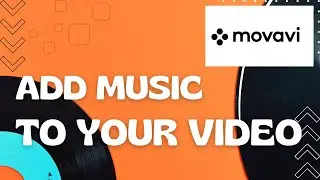 Add Music to Videos with Movavi