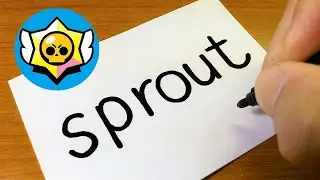 How to turn words SPROUT（Brawl Stars）into a cartoon - Learn alphabet from amazing drawing