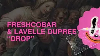 Freshcobar & Lavelle Dupree - Drop