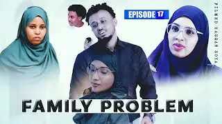 SOMALI FAMILY PROBLEM EPISODE 17 ( QISO DHAB AH MUSALSAL _ 2024 )