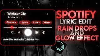 Trending Spotify Lyrics Edit Tutorial with RAINDROPS and GLOW Effects 