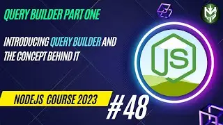 48-Ninja Node Course: Query Builder Part One | 2023 | Arabic | كورس نود