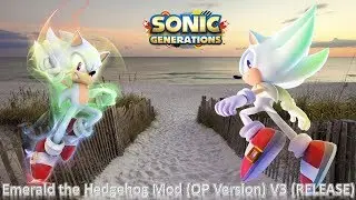 Sonic Generations Mod Part 194_ Emerald the Hedgehog Mod (OP Version) V3 (RELEASE)