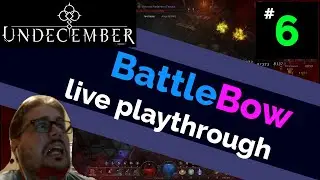 Undecember | BattleBow live playthrough 6
