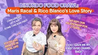 MARIS RACAL & RICO BLANCO: A TRUE LOVE STORY | STORY TIME, BINONDO FOOD CRAWL, AND MORE!