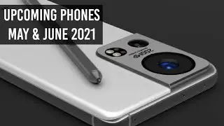 Upcoming Phones in May & June 2021