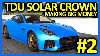 Test Drive Unlimited Solar Crown : Making Money Fast!! (Part 2) [TDU Solar Crown Lets Play]