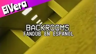 The Backrooms (ALL FOOTAGES) (FANDUB ESPAÑOL)