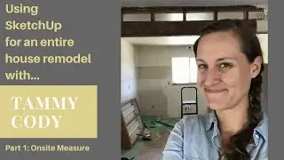 SketchUp for Interior Designers: Entire House Remodel Part 1