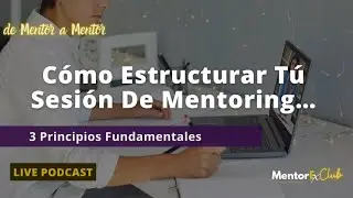 [LIVE 16  de 50] : Cómo Estructurar Tu Sesión De Mentoring…
