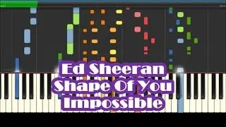Ed Sheeran - Shape Of You - Impossible Remix - Piano Cover