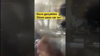 30 mm paso olduğu söyleniyor! Sizce doğru mu? Gerçek mi? 