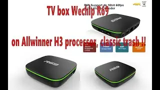 TV box Wechip R69 on Allwinner H3 processor, classic trash !!