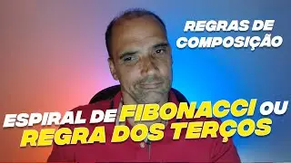 Aprenda composição - Regras dos terços e Espiral de Fibonacci