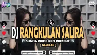 DJ RANGKULAN SALIRA - SIGIT GUMELAR [GAMELAN] SUNDA PRIDE PRO PRESENT || DJ ALVISENA RMX