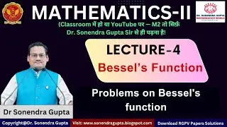 Lecture-4 Bessel's Equation and Functions-Problems on Bessel's function