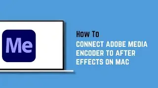 How to connect adobe media encoder to after effects on mac?