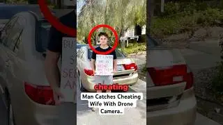 Man Catches Cheating Wife With Drone Camera..