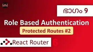 #9 | React Router 6 | Role based routing | Protected Routes | Code Malayalam