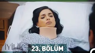İyilik 23. Bölüm