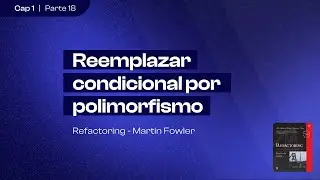 Reemplazar condicional por polimorfismo | Refactoring (Martin Fowler) | Capítulo 1 (parte 18)