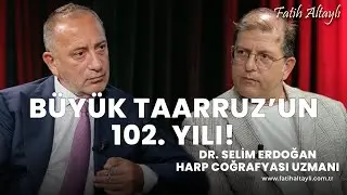 Büyük Taarruz'un tarihi tesadüf müydü? / Harp Coğrafyası Uzmanı Dr. Selim Erdoğan & Fatih Altaylı