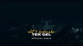 Velet x Freshmaker - Tek Gel (Official Audio)