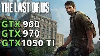 THE LAST OF US GTX 960 | 970 | 1050 TI | 1080p FSR