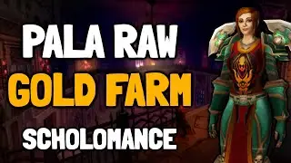 Pala Scholomance Raw Gold Farm WOTLK Pre Patch