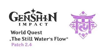 World Quest: The Still Water's Flow | Patch 2.4 | Genshin Impact