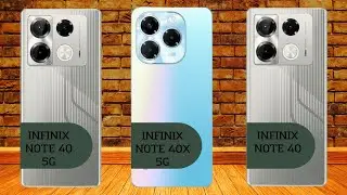 Infinix Note 40 5G vs Infinix Note 40X 5G vs Infinix Note 40