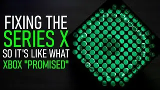 Modding The Series X So it's Like what Xbox 