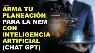 Soy Docente: ARMA TU PLANEACIÓN PARA LA NEM CON INTELIGENCIA ARTIFICIAL (CHAT GPT)