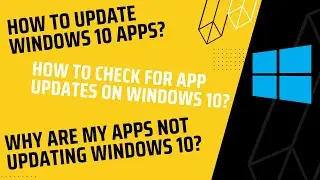 How to Update Windows 10 Apps? | How to check for app updates on windows 10 | Windows 10 Update