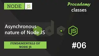 #06 Asynchronous nature of Node JS | Fundamentals of NODE JS | A Complete NODE JS Course