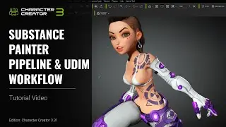 Character Creator 3 Tutorial - Substance Painter Pipeline & UDIM Workflow