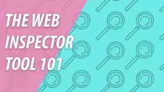 The Web Inspector Tool 101 | XO PIXEL