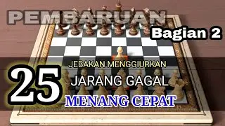 Bagian 2 | TRIK CATUR MENANG CEPAT Pion E4 | JEBAKAN MEMATIKAN JARANG GAGAL BERANEKARAGAM VARIASI