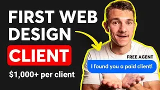 How to Land your FIRST Web Design Client as a beginner in 2024