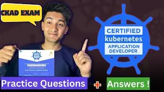 Real CKAD Exam questions with Answers | Certified Kubernetes Application Developer