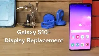 Samsung S10+ Display Replacement and Reassembly!