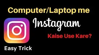 How to Use Instagram on PC Like Mobile | Easy Trick (Hindi Me)