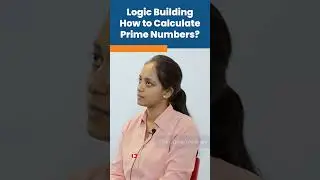 Logic Building | How to Calculate Prime Numbers? | 