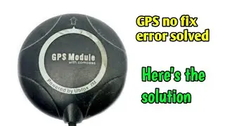 GPS not fixing problem solved | Gps no fix error solution | Gps 3d fix | Impossible creativity