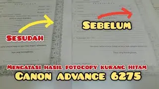 Cara mengatasi hasil fotocopy kurang hitam canon advance 6275