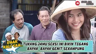 TUKANG JAMU S3KS1 INI BIKIN TEGANG BAPAK-BAPAK GENIT SEKAMPUNG! - ENAK KALI YA
