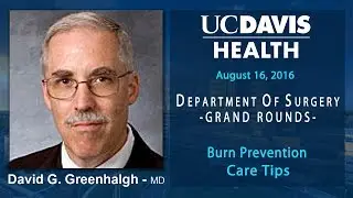 Burn Prevention and Care Tips - David G. Greenhalgh, M.D.