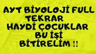 AYT BİYOLOJİ FULL TEKRAR 💪 HAYDİ ÇOCUKLAR BU İŞİ BİTİRELİM ❗❗